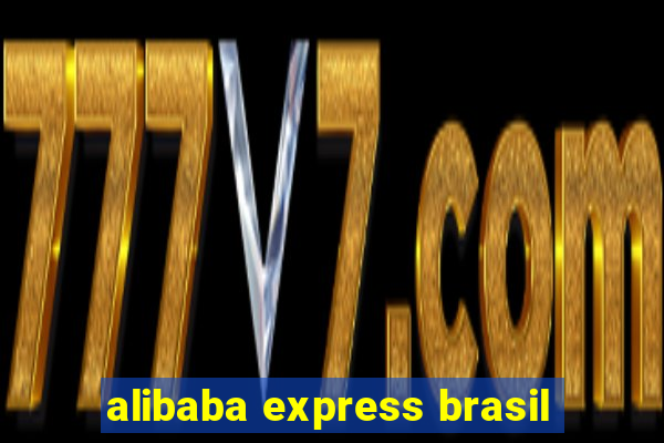 alibaba express brasil